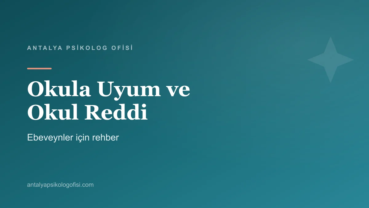 Okula uyum güçlüğü ve okul reddi yaşayan çocuk